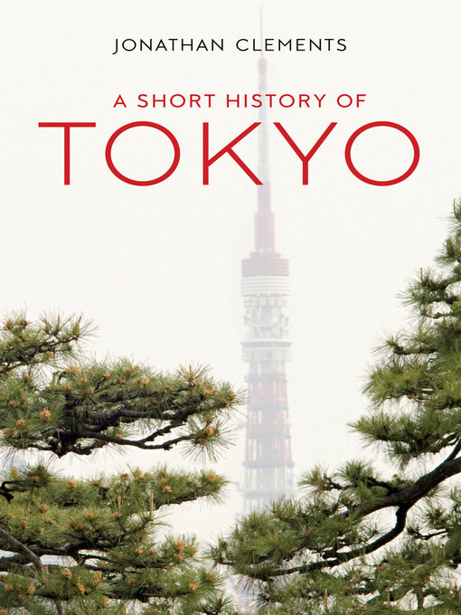 Title details for A Short History of Tokyo by Jonathan Clements - Available
